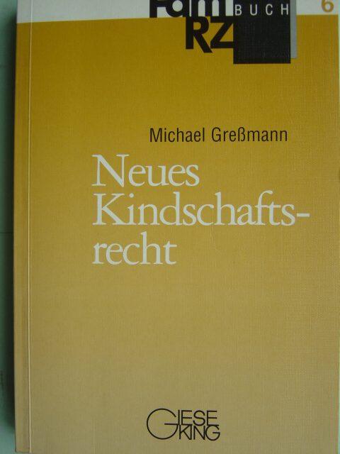 Neues Kindschaftsrecht. Gebühren und Kosten bei Anwalt und Gericht. - Greßmann, Michael.