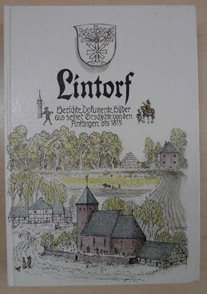 Lintorf. Berichte, Dokumente, Bilder aus seiner Geschichte, von den Anfängen bis 1815