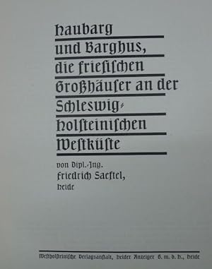 Haubarg und Barghus, die friesischen Großhäuser an der Schleswig-Holsteinischen Westküste