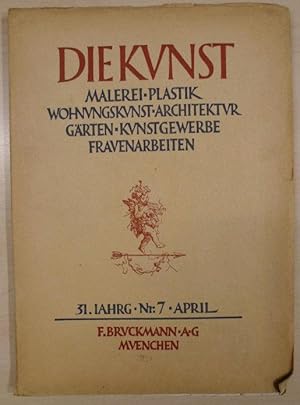 Die Kunst 31. Jahrgang Nr. 7 Malerei. Plastik. Wohnungskunst. Architektur. Gärten. Kunstgewerbe. ...