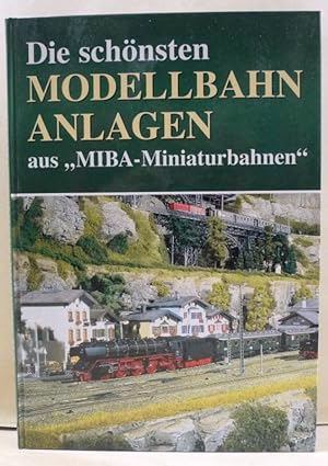 Die schönsten Modellbahn-Anlagen aus "MINA-Miniaturbahnen".