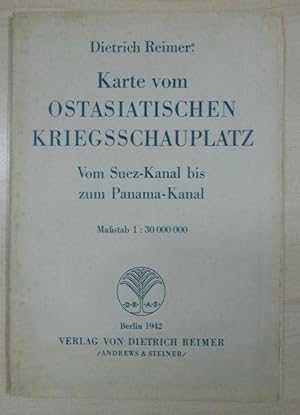 Dietrich Reimers Karte vom ostasiatischen Kriegsschauplatz vom Suez-Kanal bis zum Panama-Kanal Ma...