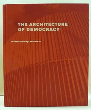 The Architecture of Democracy. Federal Buildings 1990-2010