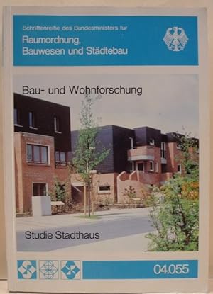 Studie Stadthaus. Schriftenreihe "Bau- und Wohnforschung" des Bundesministers für Raumordnung, Ba...