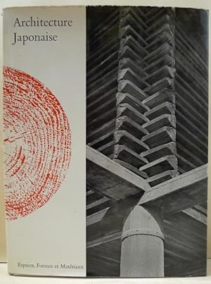 Architecture Japonaise. Espaces, Formes et Matériaux. Photos par Yukio Futagawa