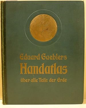 Eduard Gaeblers Hand-Atlas über alle Teile der Erde. In 121 Haupt- und Nebenkarten auf 56 Tafeln....