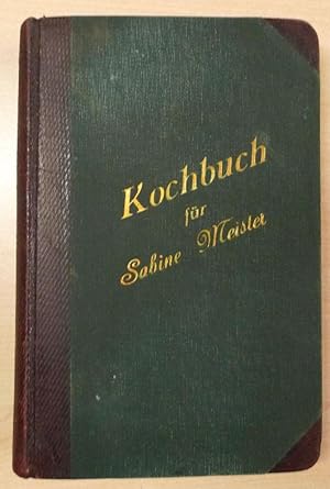 Kochbuch für Sabine Meister [handbeschriebenes persönliches Kochbuch]