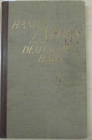 Handatlas für das Deutsche Haus. Eine Zusammenstellung hervorragender Kartenbilder der ganzen Wel...