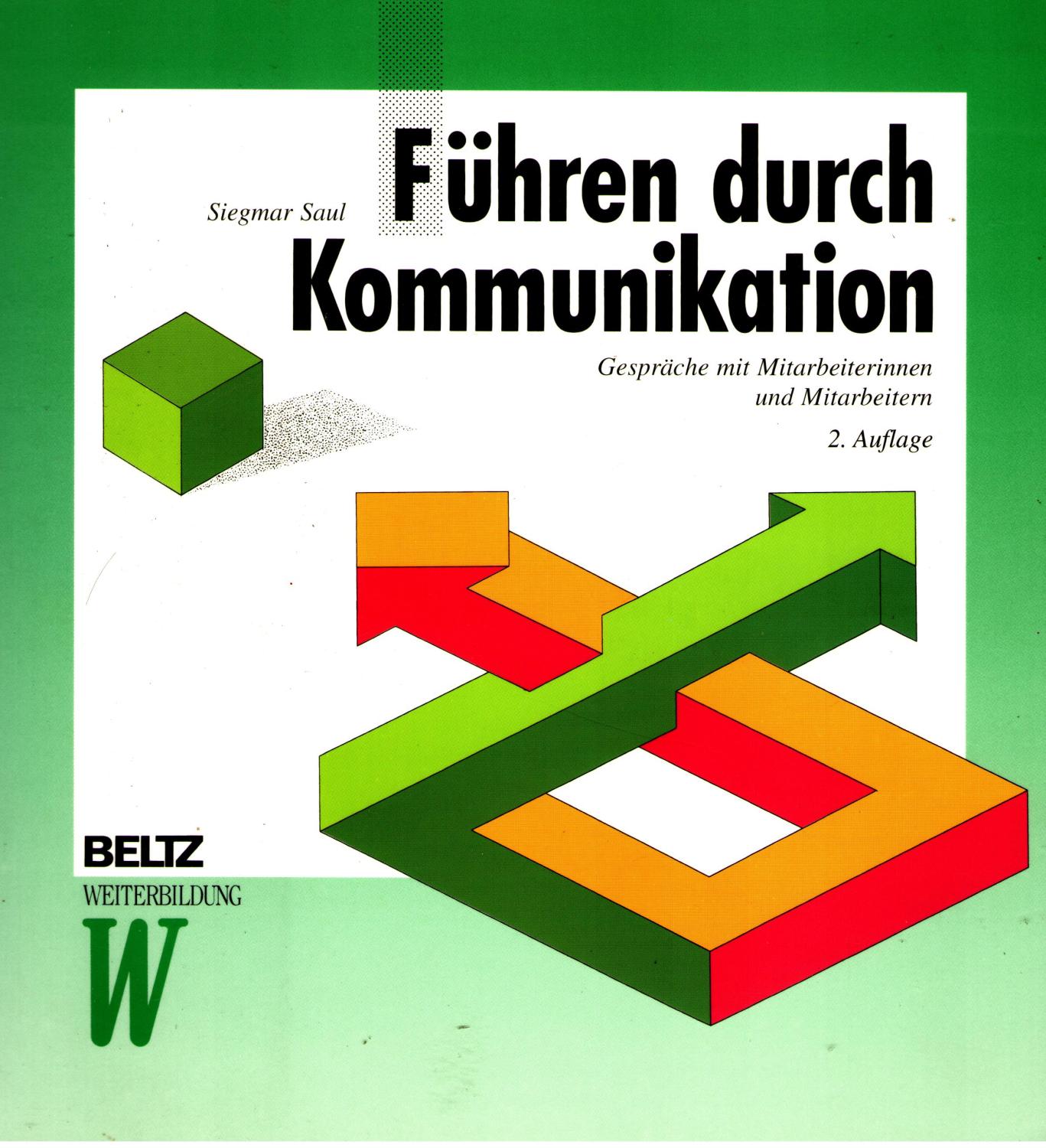 Führen durch Kommunikation. Gespräche mit Mitarbeiterinnen und Mitarbeitern. 2. AUFLAGE - Saul, Siegmar