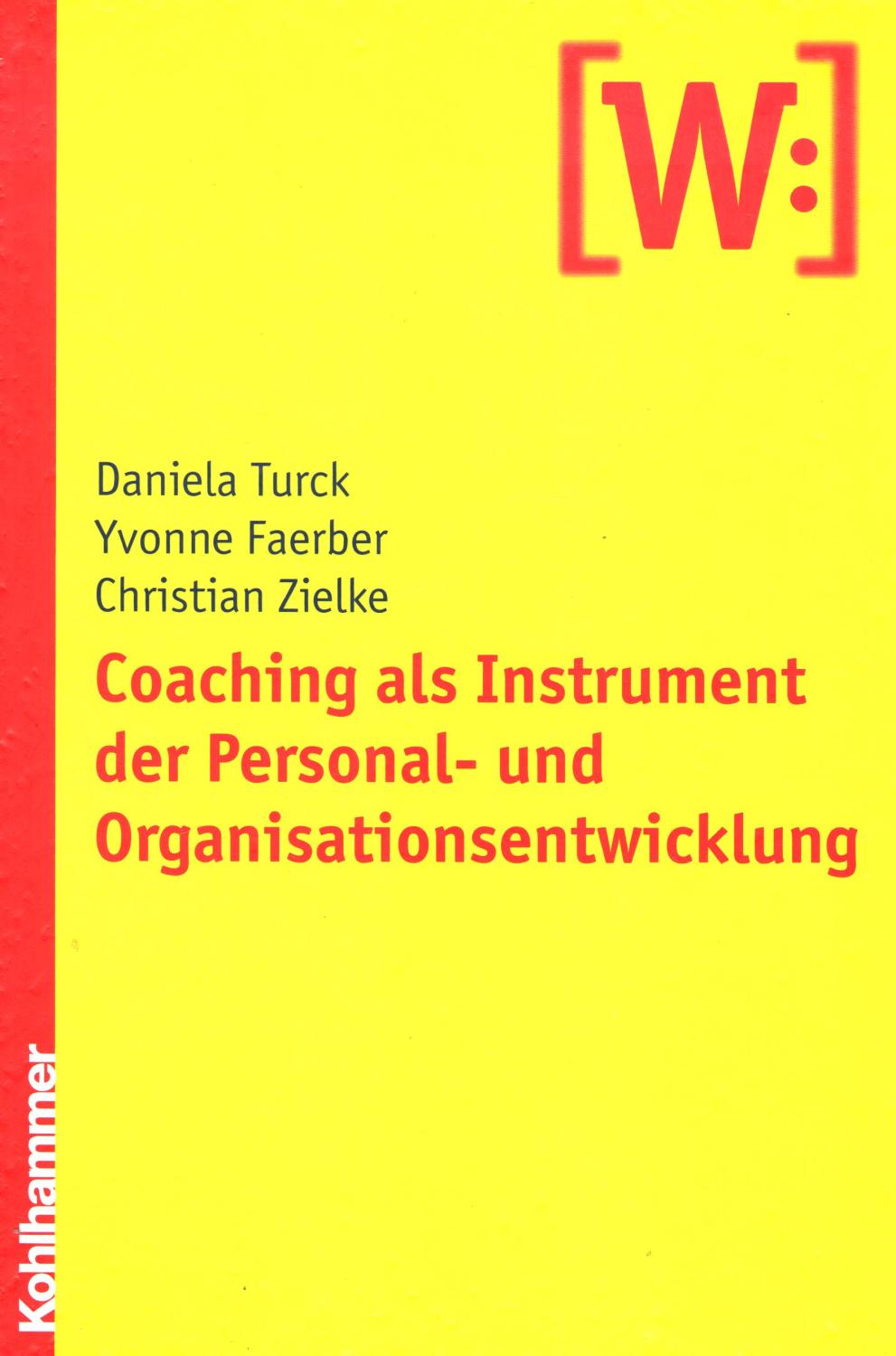 Coaching als Instrument der Personal- und Organisationsentwicklung - Daniela Turck, Yvonne Faerber, Christian Zielke