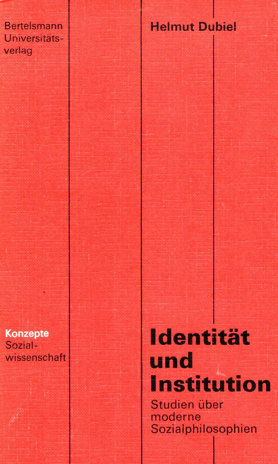 Identität und Institution : Studien über moderne Sozialphilosophen.
