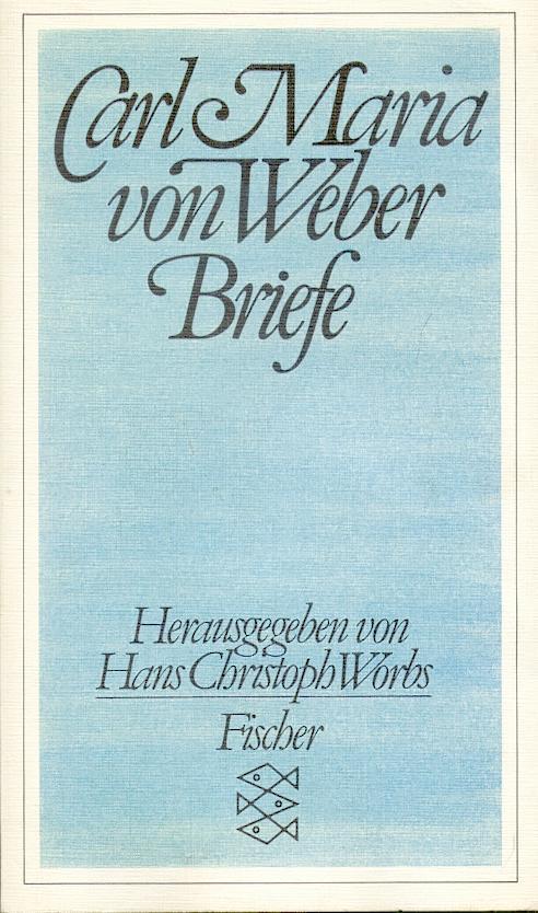 Carl Maria von Weber: Briefe