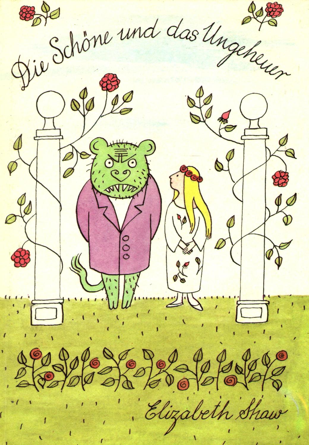 Die Schöne und das Ungeheuer nach e. franz. Märchen erzählt u. gezeichnet von Elizabeth Shaw - Elizabeth Shaw