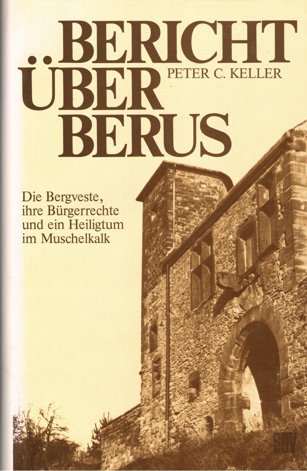 Bericht uber Berus: Die Bergveste, ihre Burgerrechte und ein Heiligtum im Muschelkalk