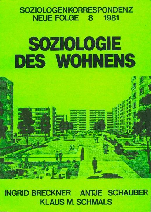 Soziologie des Wohnens (Soziologenkorrespondenz Neue Folge 8 1981) - Breckner, Ingrid; Antje Schauber; Klaus M. Schmals