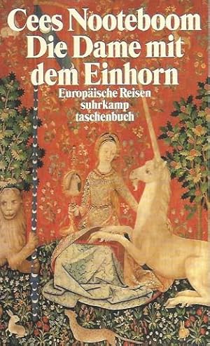 Die Dame mit dem Einhorn. Europäische Reisen. A. d. Niederl. von Helga van Beuningen.