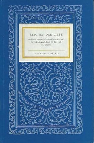 Zeichen der Liebe. Wie man lieben und die Liebe dichten soll. Ein indisches Lehrbuch für Liebende...