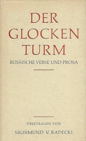 Der Glockenturm. Russische Verse und Prosa. Übertragen von Sigismund v. Radecki.