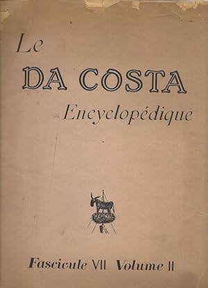 Le DA COSTA Encyclopédique. Fascicule VII Volume II.