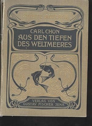 Chun: Aus den Tiefen des Weltmeeres, Fischer 1903, 2. Auflage, deutsche Tiefsee-Expedition 1898/9...