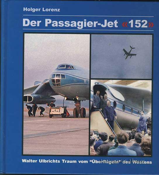 Der Passagier-Jet "152". Walter Ulbrichts Traum vom "Überflügeln" des Westens