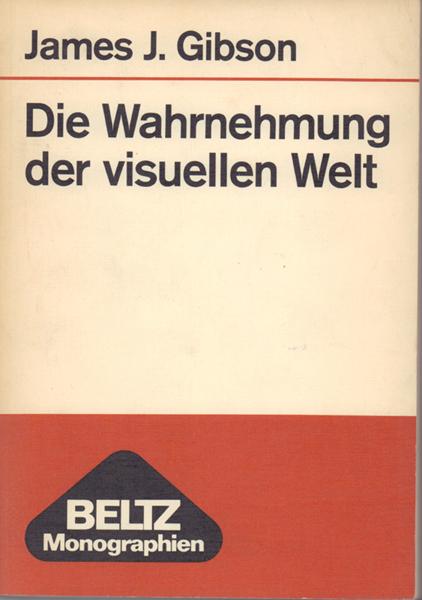 Die Wahrnehmung der visuellen Welt - Gibson, James J.