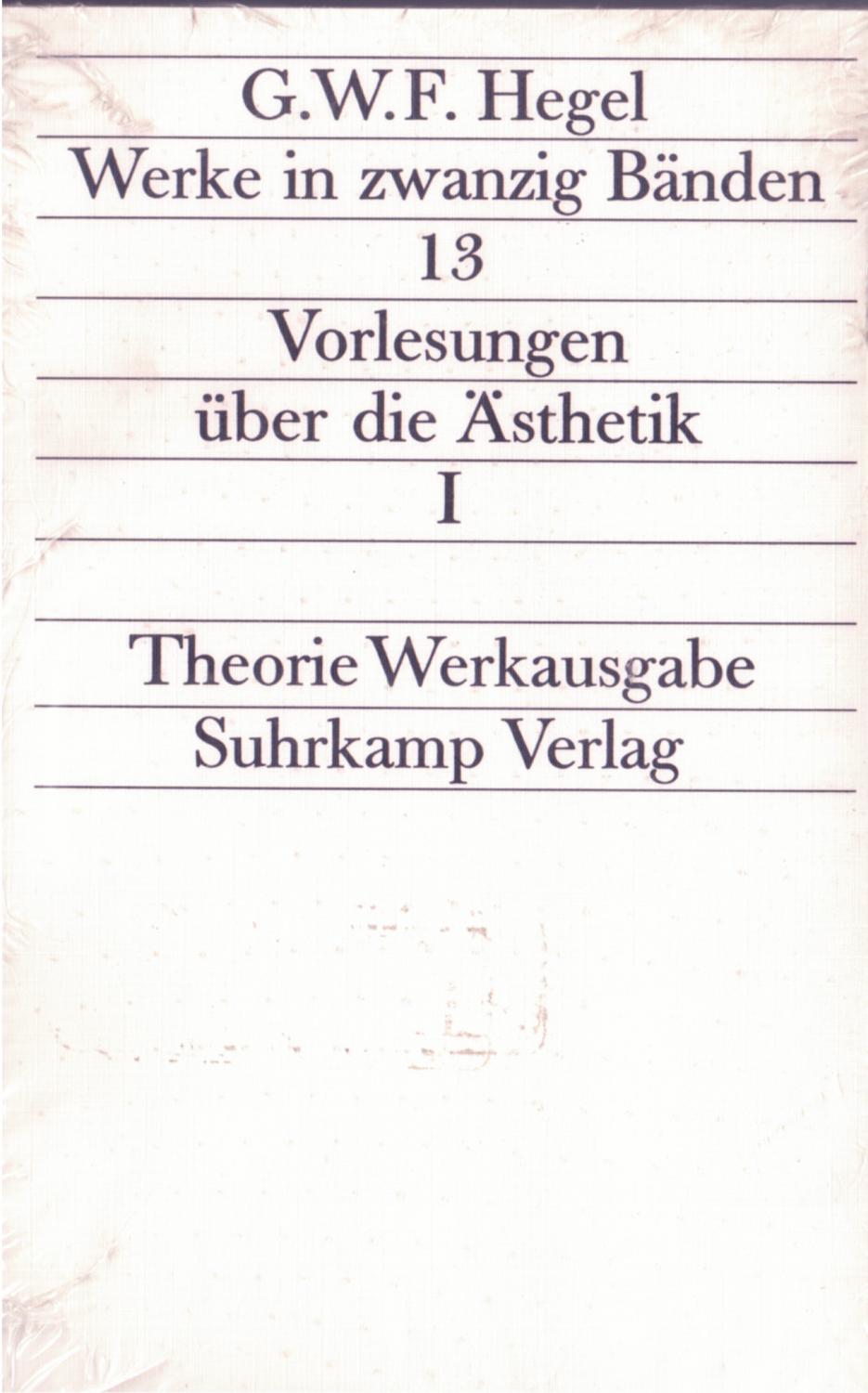 Werke. 13. Vorlesungen über die Ästhetik I - Georg Wilhelm Friedrich Hegel