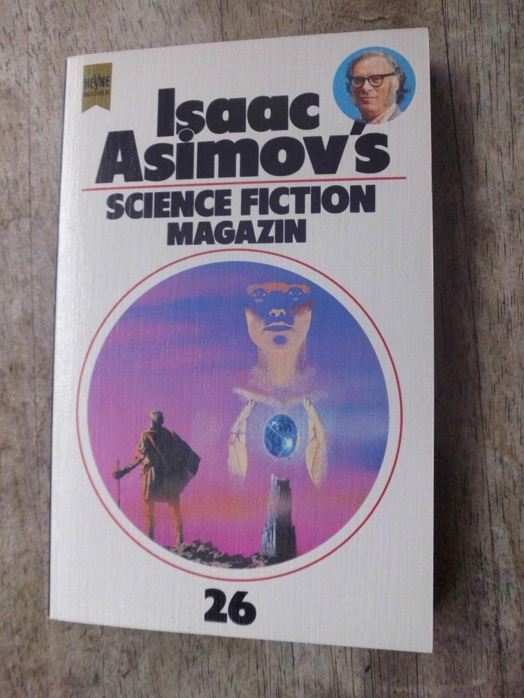 Isaac Asimovs Science Fiction Magazin, 26. Folge / Ausgewählt und herausgegeben von Friedel Warren - Wahren, Friedel (Hrsg.)
