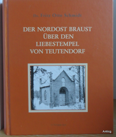 Der Nordost braust über den Liebestempel von Teutendorf. (Mecklenburg - ein erotisch-romantisches Wintermärchen, das Leben und Lieben des Komponisten Friedrich von Flotow erzählend). - Schmidt, Fritz Otto