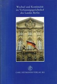 Wechsel und Kontinuität im Verfassungsgerichtshof des Landes Berlin. Ansprachen anläßlich des Festaktes am 14. April 2000. Herausgegeben vom Präsidenten des Verfassungsgerichtshofs des Landes Berlin. - Sodan, Helge (Hrsg.)