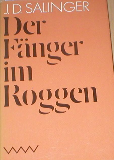 Der Fänger im Roggen. Roman. Deutsch von Heinrich Böll.