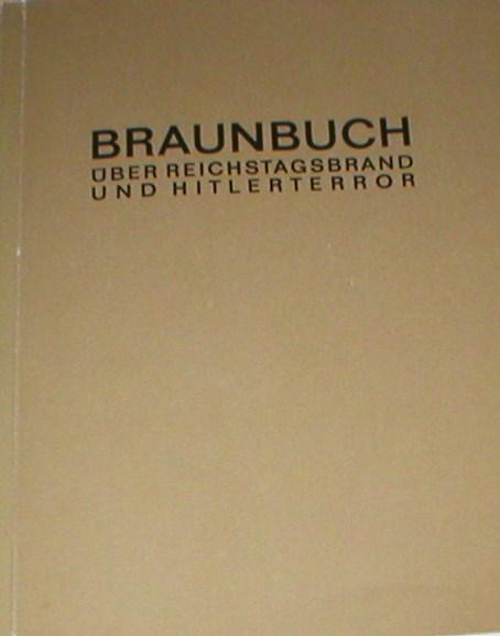 Braunbuch über Reichstagsbrand und Hitlerterror. Faksimile-Nachdruck der Originalausgabe von 1933.