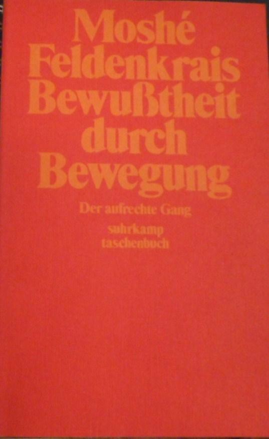 Bewußtheit durch Bewegung. Der aufrechte Gang (st, 429)