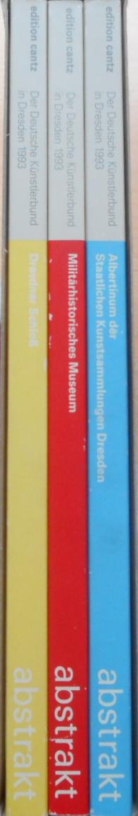 Abstrakt. Der Deutsche Künstlerbund in Dresden 1993. 19. September bis 21. November. Militärhistorisches Museum. 3 Bände.