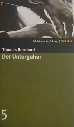 Der Untergeher. Süddeutsche Zeitung - Bibliothek ; [5]