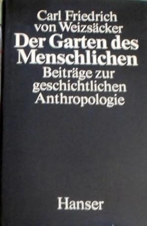 Der Garten des Menschlichen : Beiträge zur geschichtlichen Anthropologie.