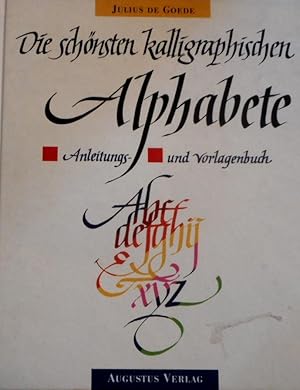 Die schönsten kalligraphischen Alphabete : Anleitungs- und Vorlagenbuch. [Aus dem Holländ. übers....