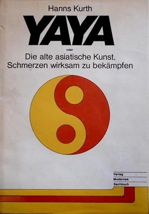 Ya Ya oder die alte asiatische Kunst Schmerzen wirksam zu bekämpfen.