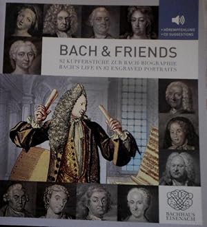 Bach & Friends : 82 Kupferstiche zur Bach-Biographie. Bachhaus Eisenach. [Autor:]