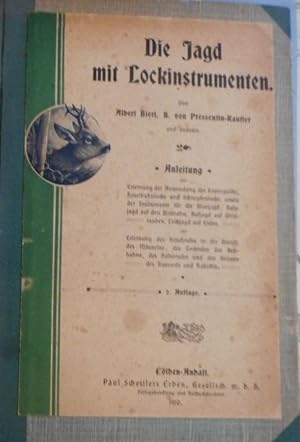 Die Jagd mit Lockinstrumenten. Anleitung der Anwendung der Hasenquäke, Haselhuhnlocke und Schnepf...
