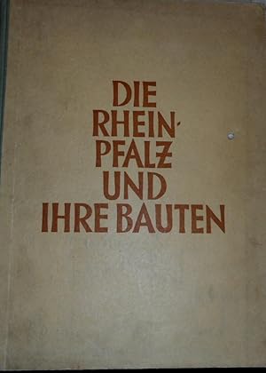 Die Rheinpfalz und ihre Bauten, Festschrift des pfälzischen Architekten- und Ingenieurvereins zum...