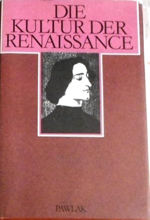 Die Kultur der Renaissance in Italien : ein Versuch. Hrsg. und mit einer Einf. von Walther Rehm