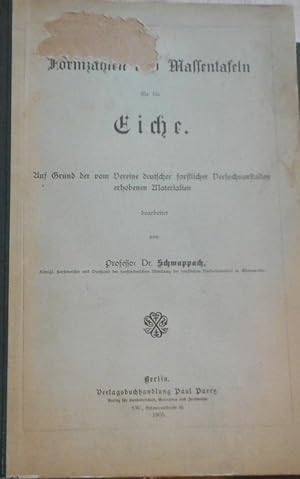 Formzahlen und Massentafeln für die Eiche. Auf Grund der vom Vereine deutscher forstlicher Versuc...