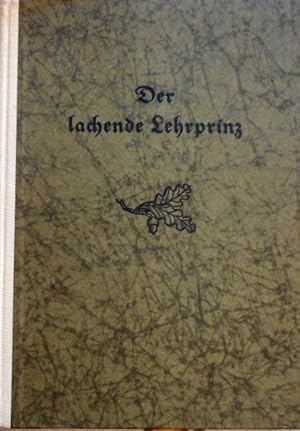 Der lachende Lehrprinz Der Jäger und die Jagd belauert und belacht, geschildert und bebildert und...