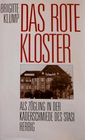 Das rote Kloster : als Zögling in der Kaderschmiede des Stasi.