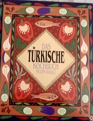 Das türkische Kochbuch. [Aus dem Engl. übers. von Elke vom Scheidt]