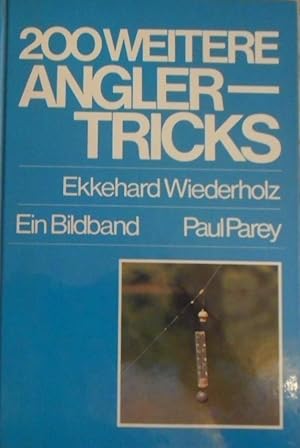 Anglertricks Teil 2, 200 weitere Anglertricks : e. Bildbd. aus d. unerschöpfl. Ideenreichtum erfa...