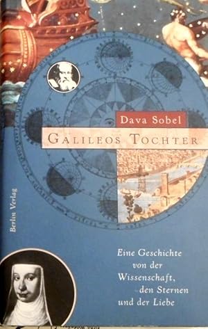 Galileos Tochter : eine Geschichte von der Wissenschaft, den Sternen und der Liebe. Aus dem Ameri...