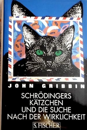 Schrödingers Kätzchen und die Suche nach der Wirklichkeit. Aus dem Engl. von Christiana Goldmann