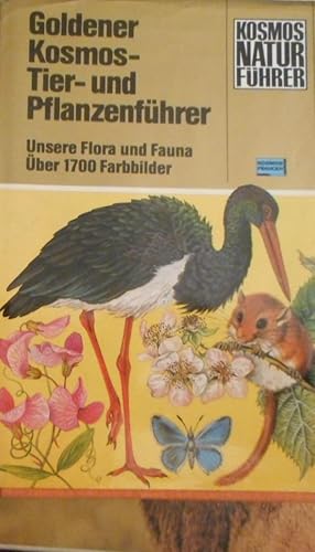 Goldener Kosmos-Tier- und Pflanzenführer : unsere Flora u. Fauna. Aichele . / Kosmos-Naturführer